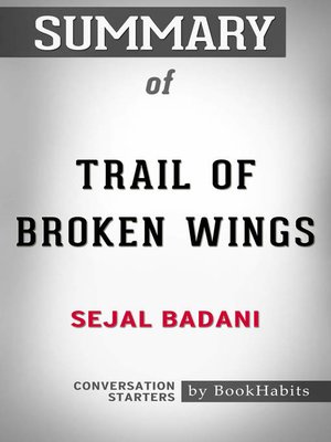cover image of Summary of Trail of Broken Wings by Sejal Badani / Conversation Starters